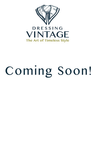 Coming Soon To Dressing Vintage